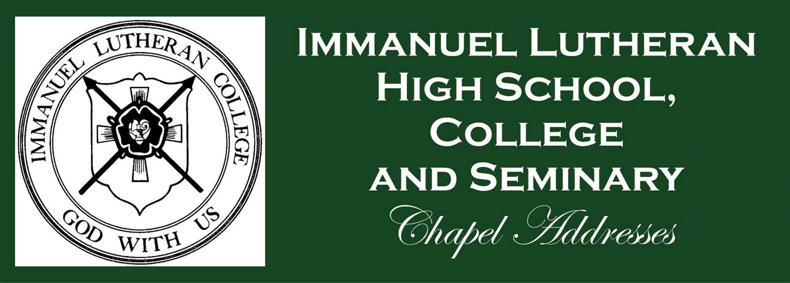 Immanuel Lutheran High School, College and Seminary chapel addresses